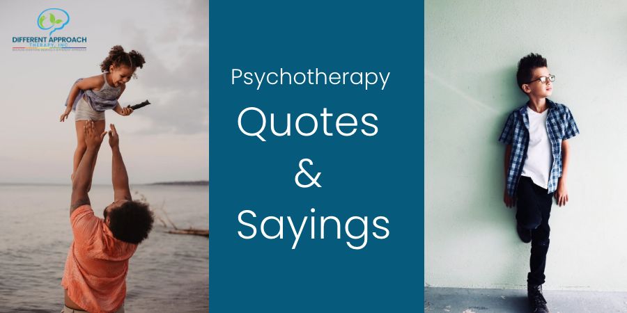 Best Inspirational Child Psychotherapy Quotes - DifferentApproachTherapy