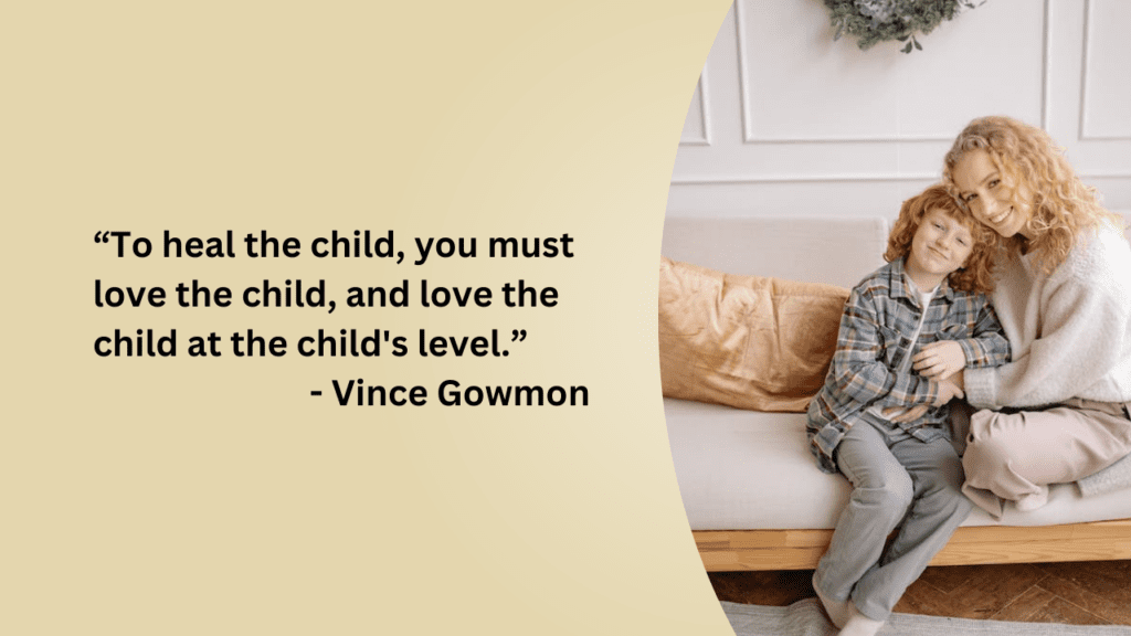 Child Psychotherapy Quotes (Vince Gowmon) - DifferentApproachTherapy